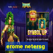 erome netersg